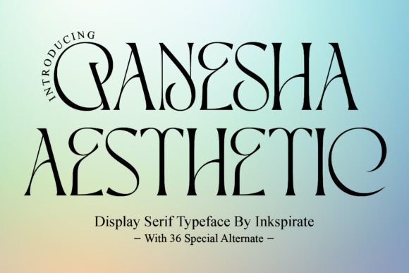 Ganesha Aesthetic: A Modern Serif for Editorial Design